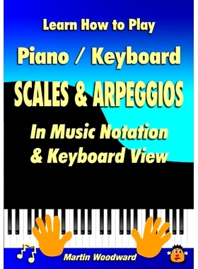 预订 Learn How to Play Piano / Keyboard SCALES & ARPEGGIOS: In Music Notation & Keyboard View: 9781445764290