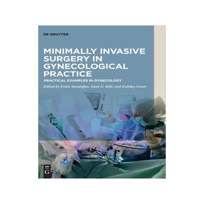[预订]Minimally Invasive Surgery in Gynecological Practice 9783110530735