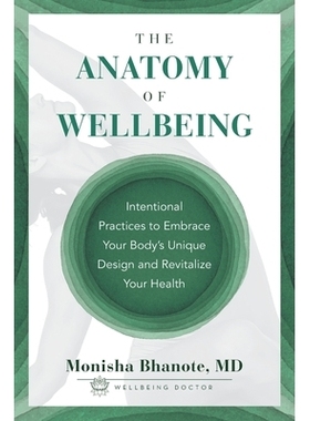 预订 The Anatomy of Wellbeing: Intentional Practices to Embrace Your Body’s Unique Design and Revitalize Your Health: 9