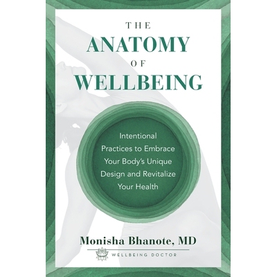预订 The Anatomy of Wellbeing: Intentional Practices to Embrace Your Body’s Unique Design and Revitalize Your Health: 9