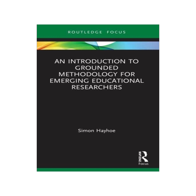 预订 An Introduction to Grounded Methodology for Emerging Educational Researchers