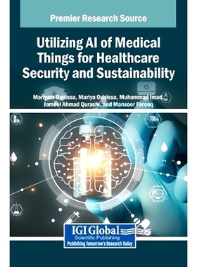 预订 Utilizing AI of Medical Things for Healthcare Security and Sustainability: 9798337306902