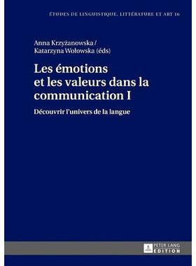 预订 Les émotions et les valeurs dans la communication I: Découvrir l’univers de la langue: 9783631666456