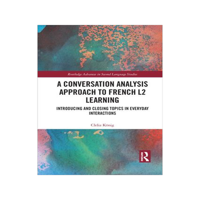[预订]A Conversation Analysis Approach to French L2 Learning 9781032083070