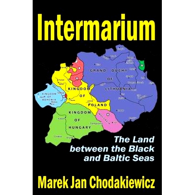 预订 Intermarium: The Land Between the Black and Baltic Seas 志同地区：黑海和波罗的海之间的土地: 9781412847742