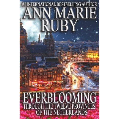 预订 Everblooming: Through The Twelve Provinces Of The Netherlands: 9780578741208