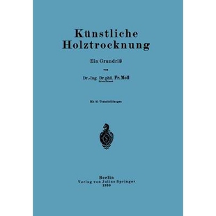 预订 Künstliche Holztrocknung: Ein Grundriß: 9783642472442