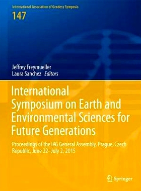 预订 International Symposium on Earth and Environmental Sciences for Future Generations: Proceedings of the IAG General