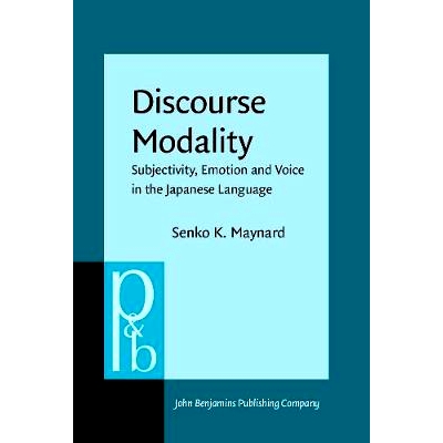 预订 Discourse Modality. Subjectivity, Emotion and Voice in the Japanese Language.: 9789027250360