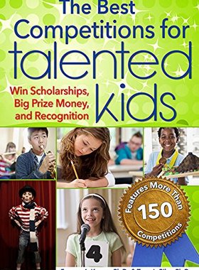 【预订】Best Competitions for Talented Kids: Win Scholarships, Big Prize Money, and Recognition (Revised)