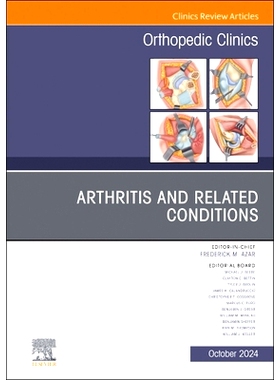 预订 Arthritis and Related Conditions, An Issue of Orthopedic Clinics: 9780443131356