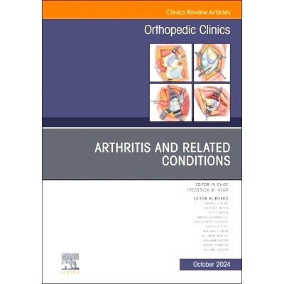 预订 Arthritis and Related Conditions, An Issue of Orthopedic Clinics: 9780443131356