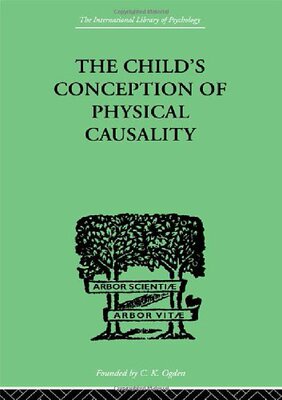 【预订】THE CHILD’S CONCEPTION OF Physical CAUSALITY