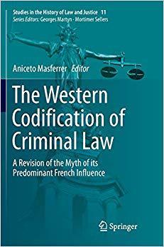 【预售】The Western Codification of Criminal Law: A Revision of the Myth of its Predominant French Influence