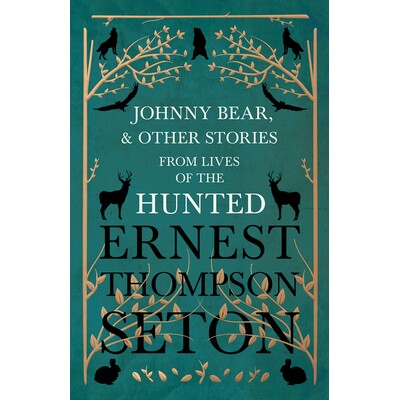 预订 Johnny Bear, and Other Stories from Lives of the Hunted: 9781528702713