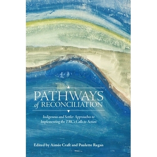 Indigenous Approaches Pathways Reconciliation Calls 和解之路： 预订 TRC’s and Implementing Settler Action the