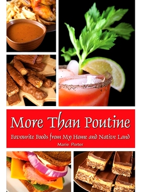 预订 More Than Poutine: Favourite Foods from My Home and Native Land: 9780997660845