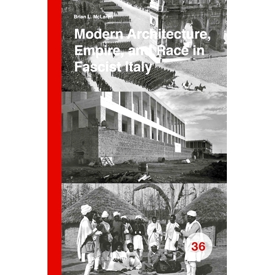 预订 Modern Architecture, Empire, and Race in Fascist Italy 法西斯意大利的现代建筑、帝国和种族: 9789004434592