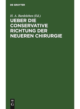 预订 Ueber die conservative Richtung der neueren Chirurgie: Fest-Rede zur Feier des allerhöchsten Geburtstages Sr. Meje