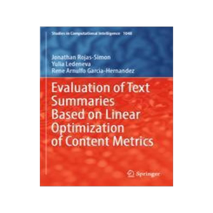 [预订]Evaluation of Text Summaries Based on Linear Optimization of Content Metrics 9783031072161