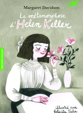 法语原版 海伦·凯勒的蜕变 Felicita Sala插画 法文小说 儿童读物 La métamorphose d'Helen Keller BJ