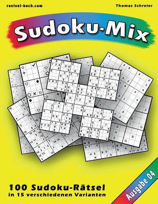 [预订]100 Ratsel: Sudoku-Mix, Ausgabe 04: 100 Ratsel in 15 Verschiedenen Varianten, Ausgabe 04 9781539349549