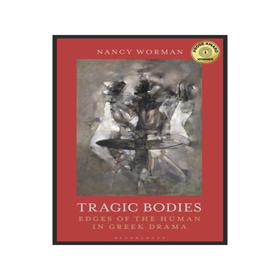[预订]Tragic Bodies: Edges of the Human in Greek Drama 9781350124370