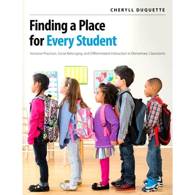 预订 Finding a Place for Every Student: Inclusive practices, social belonging, and differentiated instruction in element