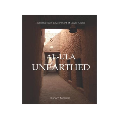 [预订]Traditional Built Environment of Saudi Arabia: Al-Ula Unearthed 9780578774275