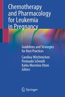 【预订】Chemotherapy and Pharmacology for Leukemia in Pregnancy