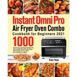 and Instant Crispy Recipes Fryer Cookbook Beginners Combo Day Oven Omn Your Pro Omni 1000 Air Easy for 预订