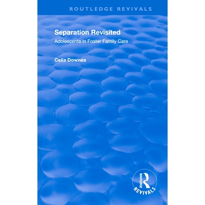 预订 Separation Revisited: Adolescents in Foster Family Care 再谈分离：青少年寄养家庭护理: 9781138340503