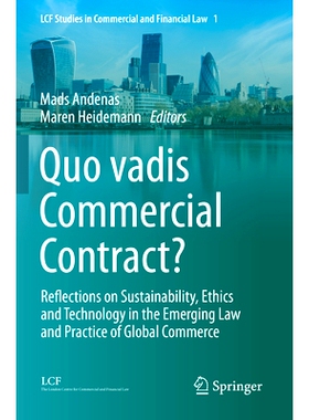 预订 Quo vadis Commercial Contract?: Reflections on Sustainability, Ethics and Technology in the Emerging Law and Practi