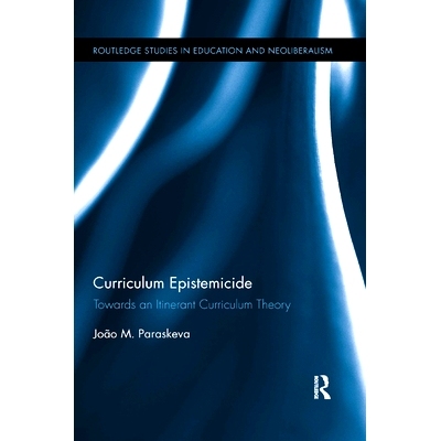 预订 Curriculum Epistemicide: Towards an Itinerant Theory: 9780367195984