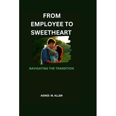 预订 From Employee to Sweetheart: Navigating the Transition: 9798868064630