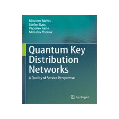 [预订]Quantum Key Distribution Networks: A Quality of Service Perspective 9783031066108