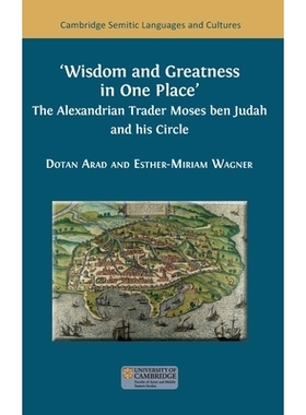 预订 Wisdom and Greatness in one Place: The Alexandrian Trader Moses ben Judah and his Circle: 9781805110712