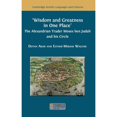 预订 Wisdom and Greatness in one Place: The Alexandrian Trader Moses ben Judah and his Circle: 9781805110712
