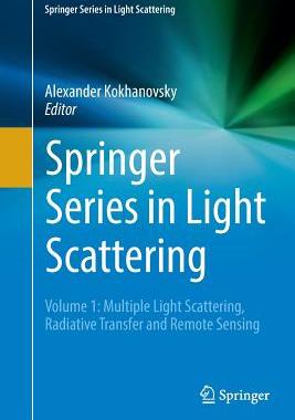 【预订】Springer Series in Light Scattering: Volume 1: Multiple Light Scattering, Radiative Transfer and Remote Se...