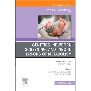 预订 Genetics, Newborn Screening, and Inborn Errors of Metabolism, An Issue of Clinics in Perinatology 遗传学、新生儿筛
