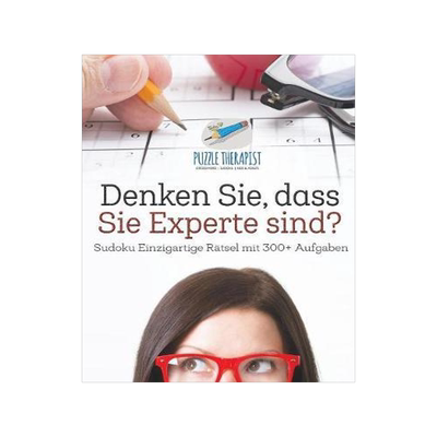 [预订]Denken Sie, Dass Sie Experte Sind? - Sudoku Einzigartige Ratsel Mit 300+ Aufgaben 9781541944862