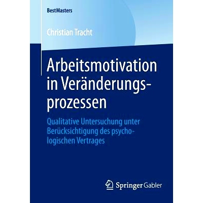 预订 Arbeitsmotivation in Veränderungsprozessen: Qualitative Untersuchung unter Berücksichtigung des psychologischen V