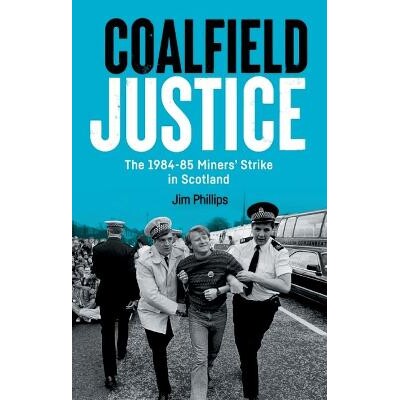 The 1984-85 Miners&rsquo; Strike in Scotland