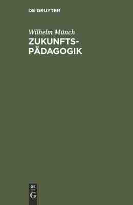 【预订】Zukunftspädagogik 9783111225494