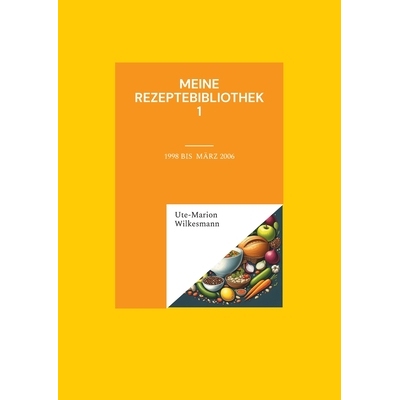 预订 Meine Rezeptebibliothek: 1998 bis März 2006: 9783758329074