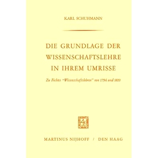预订 Die Grundlage der Wissenschaftslehre in Ihrem Umrisse: Zu Fichtes “Wissenschaftslehren” von 1794 und 1810: 978902
