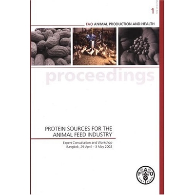 预订 Protein Sources for the Animal Feed Industry,Expert Consultation and Workshop,Bangkok,29 April - 3 May 2002 家畜饲
