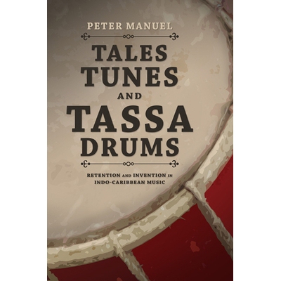 预订 Tales, Tunes, and Tassa Drums: Retention and Invention Into Indo-Caribbean Music: 9780252038815