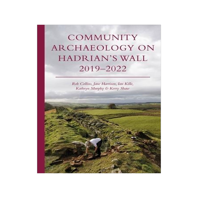 [预订]Community Archaeology on Hadrian’s Wall 2019–2022 9781789259599