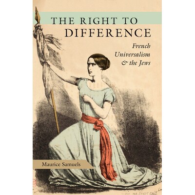 预订 The Right to Difference: French Universalism and the Jews 差异权：法国普遍主义和犹太人: 9780226677323